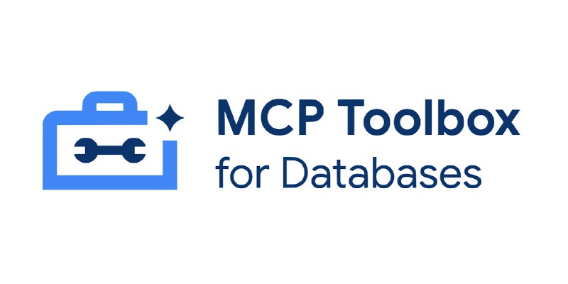 GitHub - googleapis/genai-toolbox: MCP Toolbox for Databases is an open source MCP server for databases.