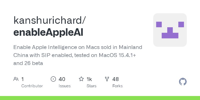 GitHub - kanshurichard/enableAppleAI: Enable Apple Intelligence on Macs sold in Mainland China with SIP enabled, tested on MacOS…