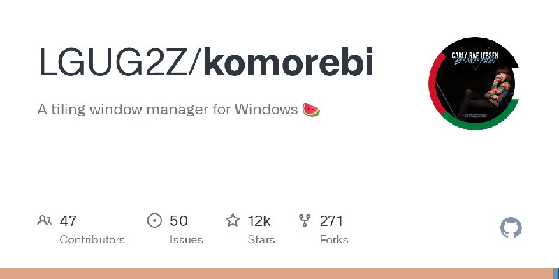 GitHub - LGUG2Z/komorebi: A tiling window manager for Windows 🍉