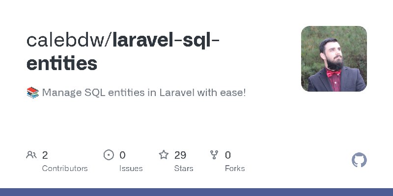 GitHub - calebdw/laravel-sql-entities: :books: Manage SQL entities in Laravel with ease!