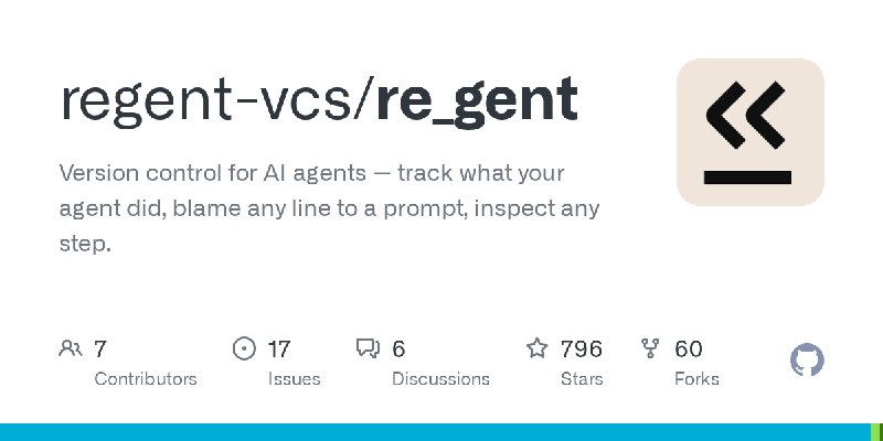 GitHub - regent-vcs/re_gent: Version control for AI agents — track what your agent did, blame any line to a prompt, inspect any…