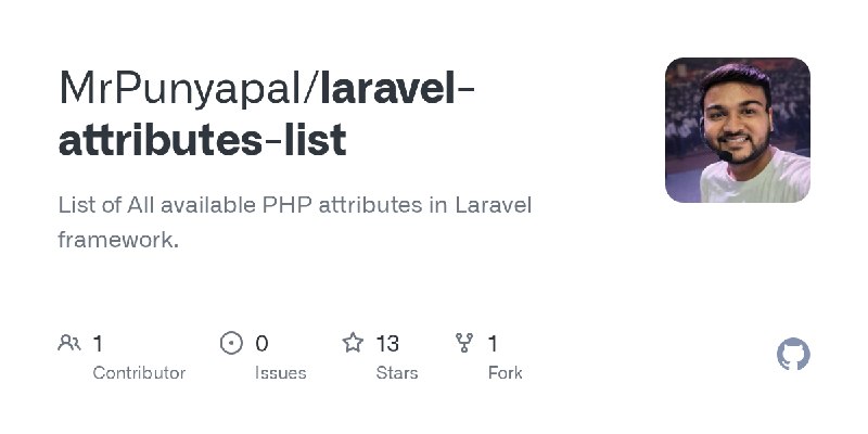 GitHub - MrPunyapal/laravel-attributes-list: List of All available PHP attributes in Laravel framework.