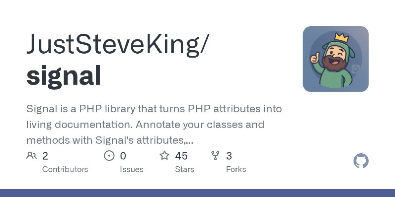 GitHub - JustSteveKing/signal: Signal is a PHP library that turns PHP attributes into living documentation. Annotate your classes…