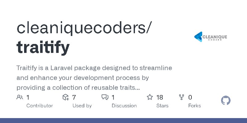 GitHub - cleaniquecoders/traitify: Traitify is a Laravel package designed to streamline and enhance your development process by…
