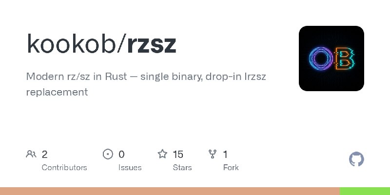 GitHub - kookob/rzsz: Modern rz/sz in Rust — single binary, drop-in lrzsz replacement