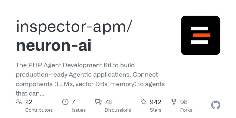 GitHub - inspector-apm/neuron-ai: The PHP Agent Development Kit to build production-ready Agentic applications. Connect components…