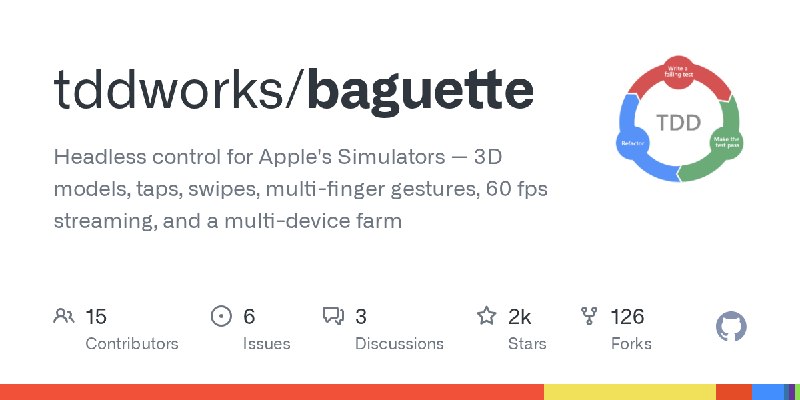GitHub - tddworks/baguette: Headless control for Apple's Simulators — 3D models, taps, swipes, multi-finger gestures, 60 fps streaming…