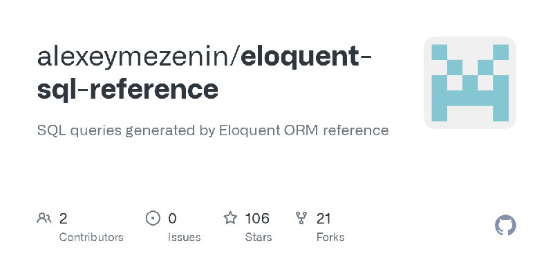 GitHub - alexeymezenin/eloquent-sql-reference: SQL queries generated by Eloquent ORM reference