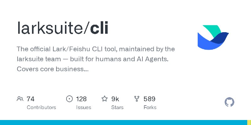 GitHub - larksuite/cli: The official Lark/Feishu CLI tool, maintained by the larksuite team — built for humans and AI Agents. Covers…