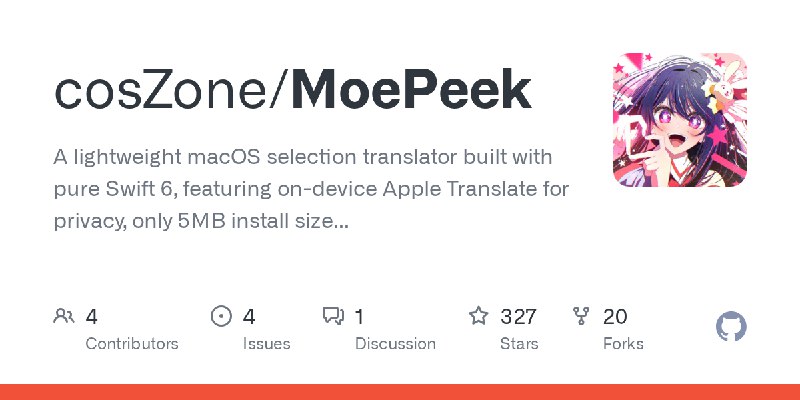GitHub - cosZone/MoePeek: A lightweight macOS selection translator built with pure Swift 6, featuring on-device Apple Translate…