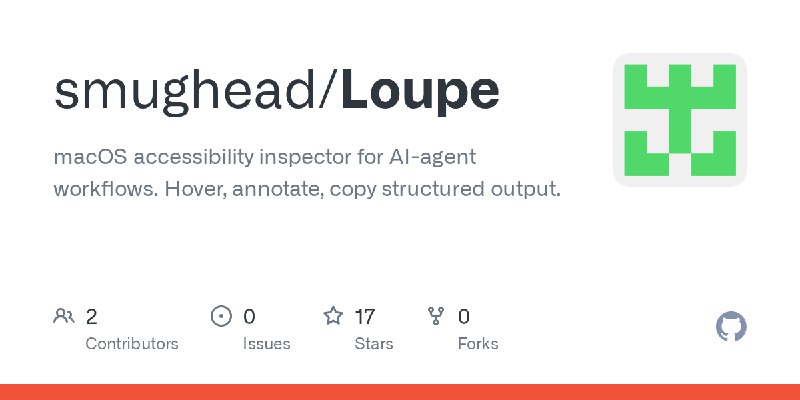 GitHub - smughead/Loupe: macOS accessibility inspector for AI-agent workflows. Hover, annotate, copy structured output.