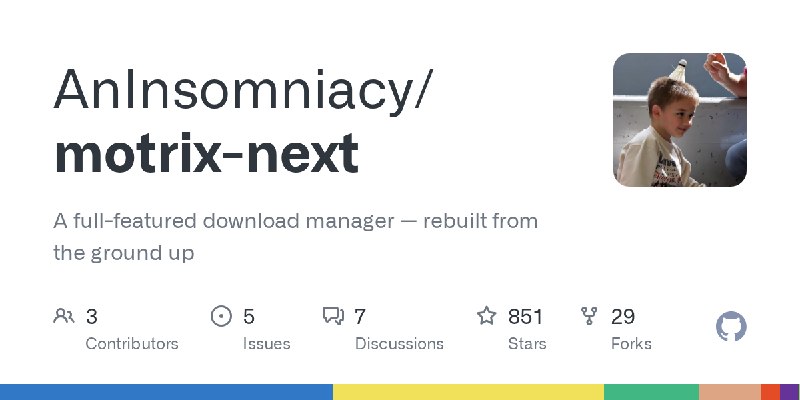 GitHub - AnInsomniacy/motrix-next: A full-featured download manager — rebuilt from the ground up
