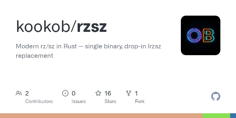 GitHub - kookob/rzsz: Modern rz/sz in Rust — single binary, drop-in lrzsz replacement