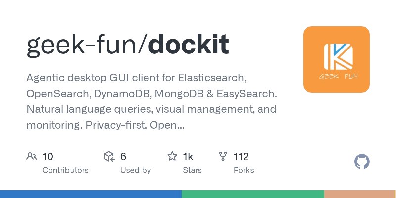 GitHub - geek-fun/dockit: Agentic desktop GUI client for Elasticsearch, OpenSearch, DynamoDB, MongoDB & EasySearch. Natural language…