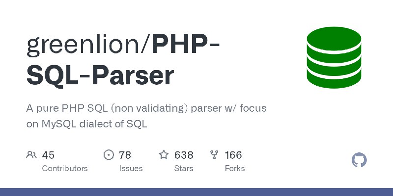GitHub - greenlion/PHP-SQL-Parser: A pure PHP SQL (non validating) parser w/ focus on MySQL dialect of SQL