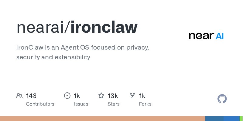 GitHub - nearai/ironclaw: IronClaw is an Agent OS focused on privacy, security and extensibility