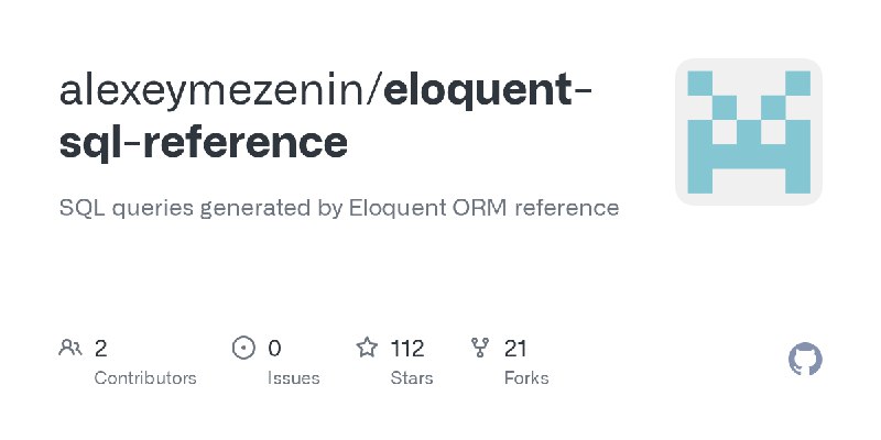 GitHub - alexeymezenin/eloquent-sql-reference: SQL queries generated by Eloquent ORM reference