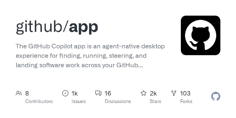 GitHub - github/app: The GitHub Copilot app is an agent-native desktop experience for finding, running, steering, and landing software…