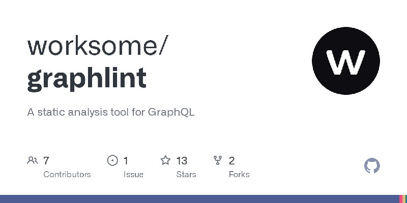 GitHub - worksome/graphlint: A static analysis tool for GraphQL