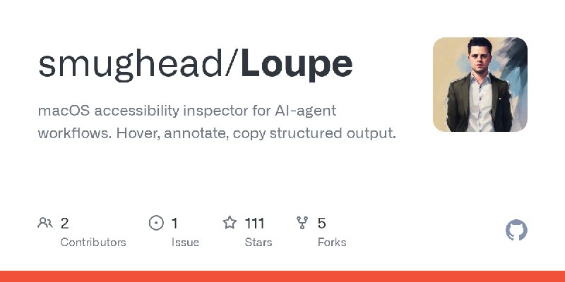 GitHub - smughead/Loupe: macOS accessibility inspector for AI-agent workflows. Hover, annotate, copy structured output.