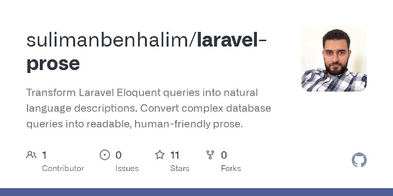 GitHub - sulimanbenhalim/laravel-prose: Transform Laravel Eloquent queries into natural language descriptions. Convert complex…