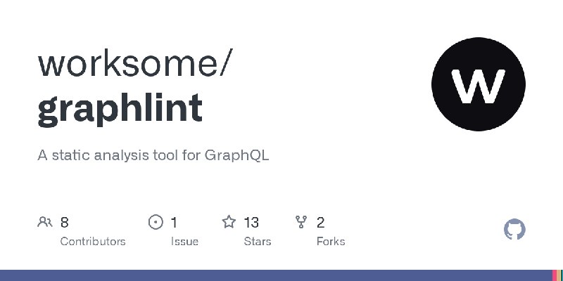 GitHub - worksome/graphlint: A static analysis tool for GraphQL