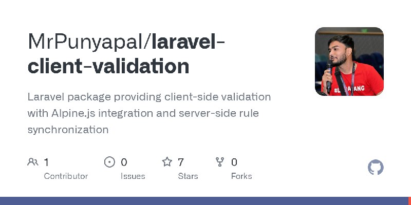 GitHub - MrPunyapal/laravel-client-validation: Laravel package providing client-side validation with Alpine.js integration and…