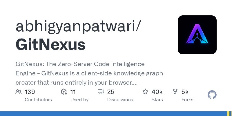 GitHub - abhigyanpatwari/GitNexus: GitNexus: The Zero-Server Code Intelligence Engine -       GitNexus is a client-side knowledge…