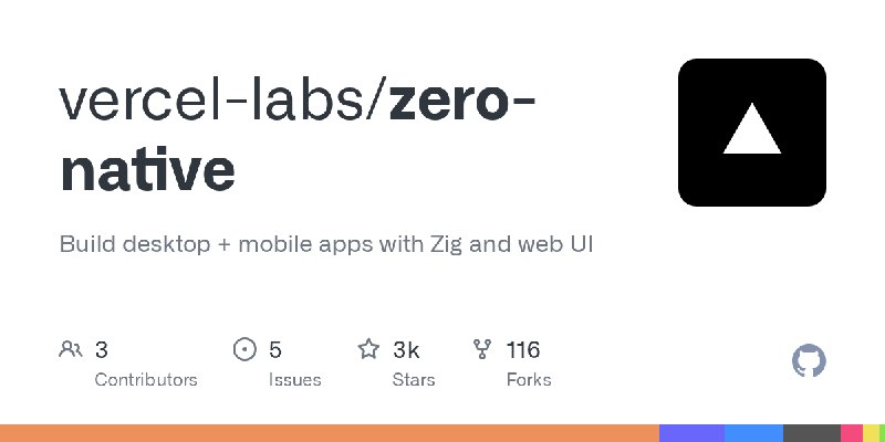 GitHub - vercel-labs/zero-native: Build desktop + mobile apps with Zig and web UI