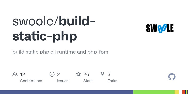 GitHub - swoole/build-static-php: build static php cli runtime  and php-fpm