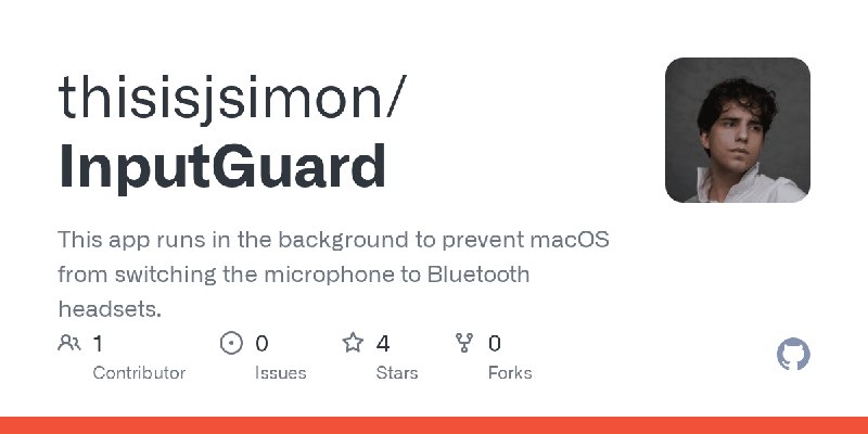 GitHub - thisisjsimon/InputGuard: This app runs in the background to prevent macOS from switching the microphone to Bluetooth headsets.