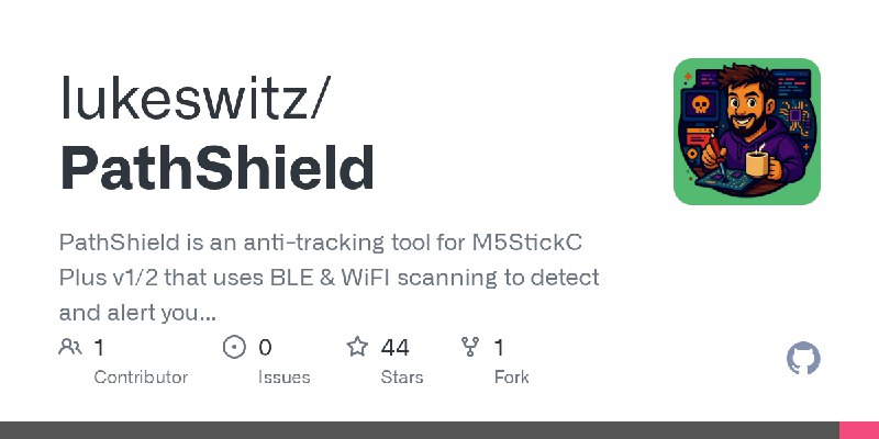 GitHub - lukeswitz/PathShield: PathShield is an anti-tracking tool for M5StickC Plus v1/2 that uses BLE & WiFI scanning to detect…