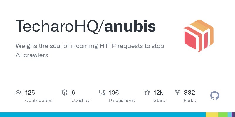 GitHub - TecharoHQ/anubis: Weighs the soul of incoming HTTP requests to stop AI crawlers