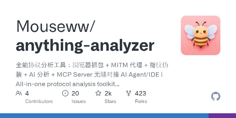 GitHub - Mouseww/anything-analyzer: 全能协议分析工具：浏览器抓包 + MITM 代理 + 指纹伪装 + AI 分析 + MCP Server 无缝对接 AI Agent/IDE   |  All-in-one protocol…