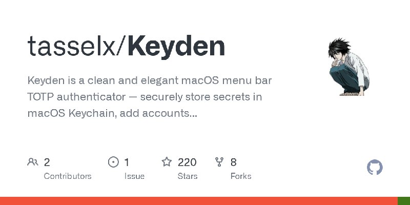 GitHub - tasselx/Keyden: Keyden is a clean and elegant macOS menu bar TOTP authenticator — securely store secrets in macOS Keychain…