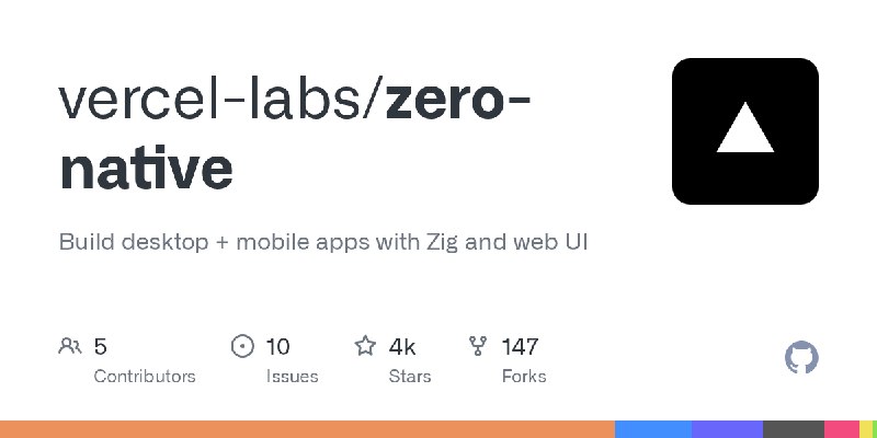 GitHub - vercel-labs/zero-native: Build desktop + mobile apps with Zig and web UI