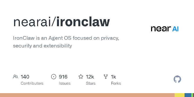 GitHub - nearai/ironclaw: IronClaw is an Agent OS focused on privacy, security and extensibility