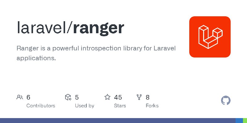 GitHub - laravel/ranger: Ranger is a powerful introspection library for Laravel applications.