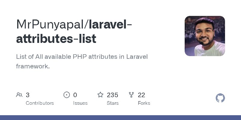 GitHub - MrPunyapal/laravel-attributes-list: List of All available PHP attributes in Laravel framework.