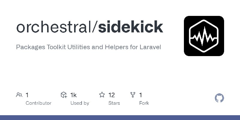 GitHub - orchestral/sidekick: Packages Toolkit Utilities and Helpers for Laravel