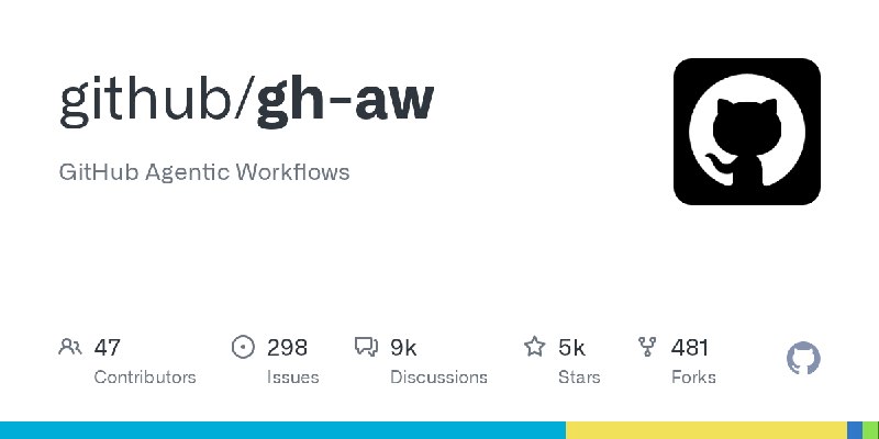 GitHub - github/gh-aw: GitHub Agentic Workflows