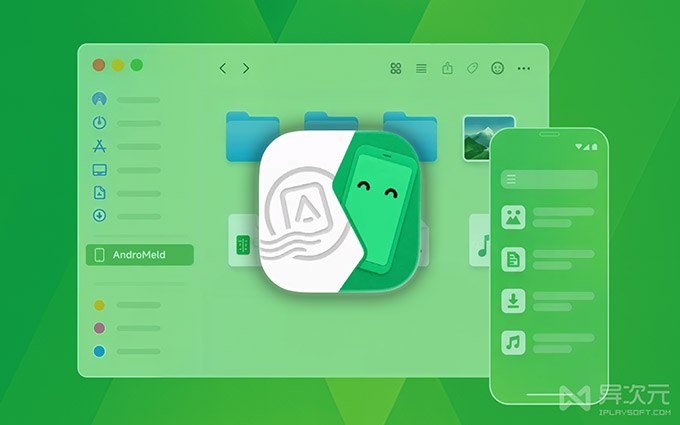 AndroMeld - 在 Mac 电脑控制安卓手机 (应用投屏/镜像/剪贴板通知同步/文件管理)