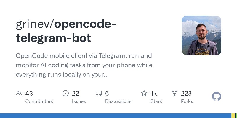 GitHub - grinev/opencode-telegram-bot: OpenCode mobile client via Telegram: run and monitor AI coding tasks from your phone while…