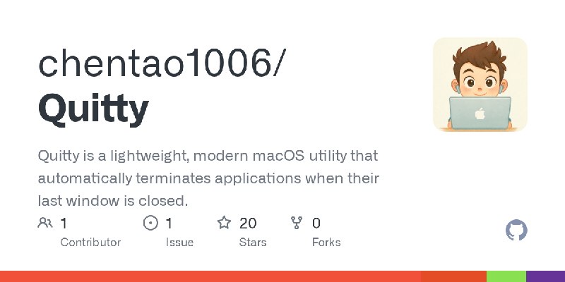 GitHub - chentao1006/Quitty: Quitty is a lightweight, modern macOS utility that automatically terminates applications when their…