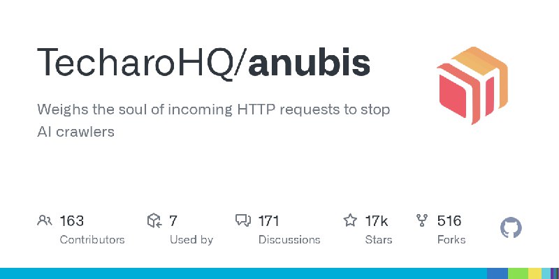 GitHub - TecharoHQ/anubis: Weighs the soul of incoming HTTP requests to stop AI crawlers