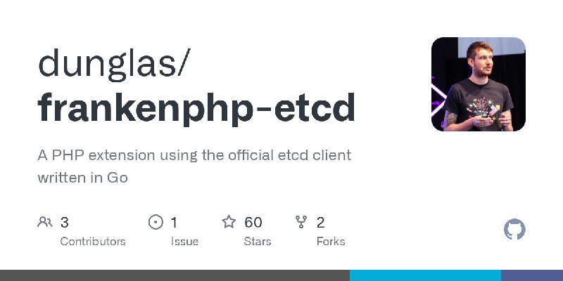 GitHub - dunglas/frankenphp-etcd: A PHP extension using the official etcd client written in Go