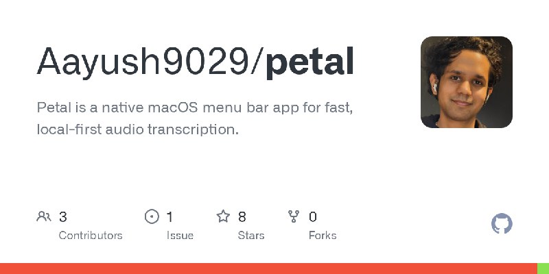 GitHub - Aayush9029/petal: Petal is a native macOS menu bar app for fast, local-first audio transcription.