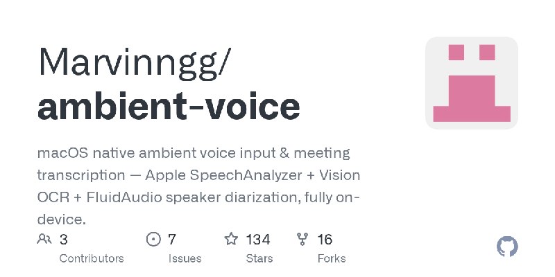 GitHub - Marvinngg/ambient-voice: macOS native ambient voice input & meeting transcription — Apple   SpeechAnalyzer + Vision OCR…