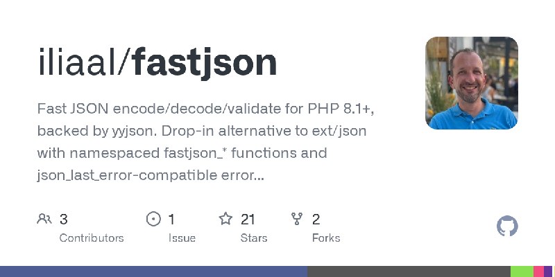 GitHub - iliaal/fastjson: Fast JSON encode/decode/validate for PHP 8.1+, backed by yyjson. Drop-in alternative to ext/json with…