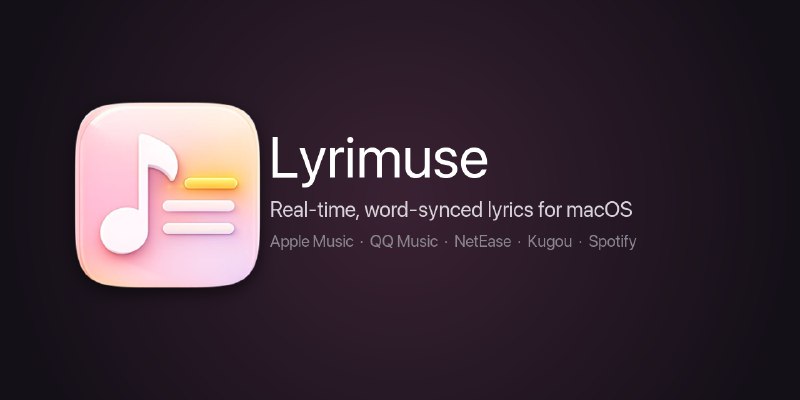 GitHub - Yudaotor/lyrimuse: Word-synced desktop lyrics on macOS for Apple Music, Spotify, QQ Music, NetEase Cloud Music, Kugou…